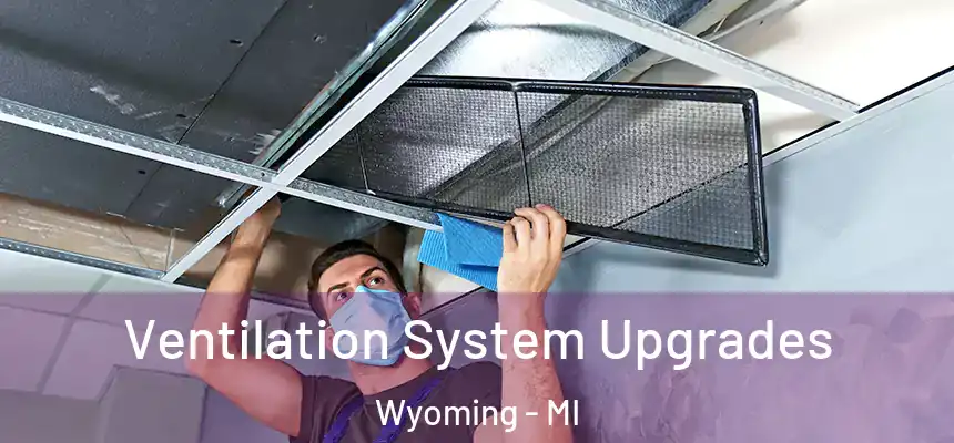 Ventilation System Upgrades Wyoming - MI